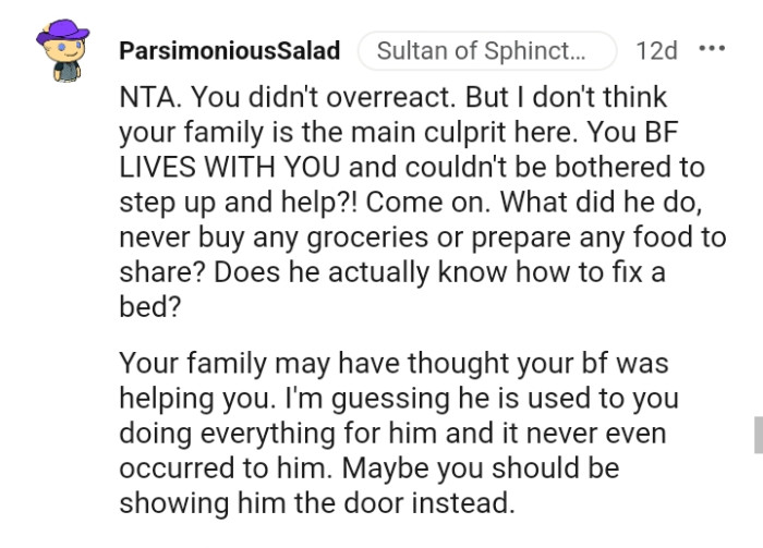 He is used to you doing everything for him