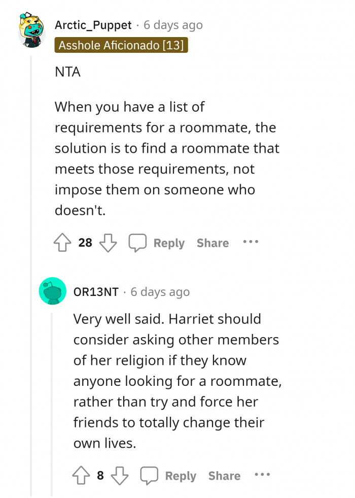 Consider having a roommate with the same views in life as you.