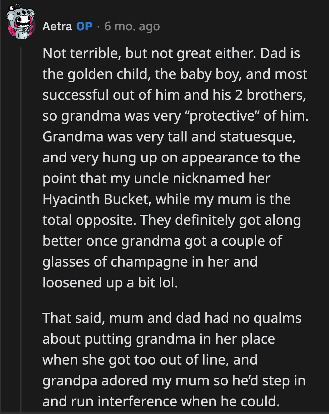 OP's mom and grandma got along fine when grandma was a little buzzed. Her parents and grandfather made sure OP's grandma didn't go too far with her meddling.