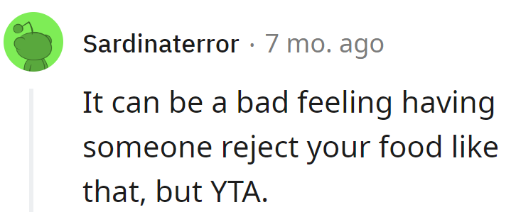 Rejected dish, not the dream: YTA, but in the kitchen of life, not every recipe is a hit.