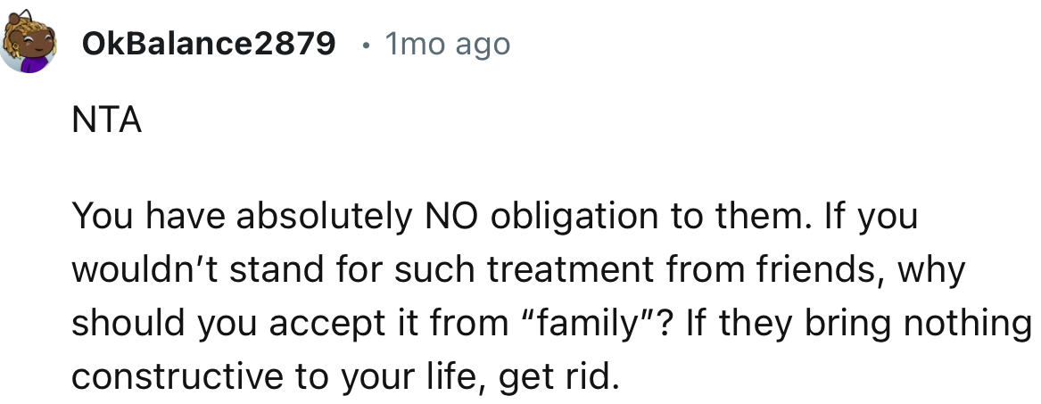 “NTA. You have absolutely NO obligation to them.”