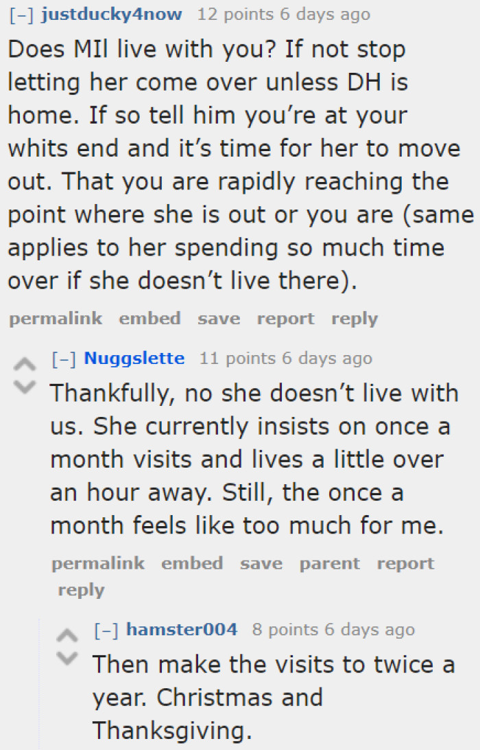 The OP and her husband need to be on the same page regarding the MIL's visits.