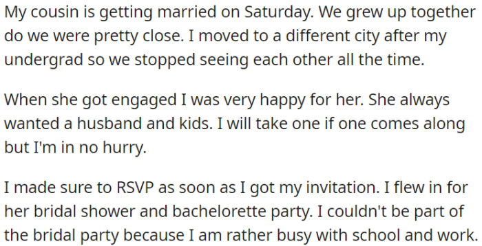 The wedding of OP's cousin is approaching, but because of a hectic schedule, OP will manage to attend the pre-wedding events but couldn't participate in the bridal party.