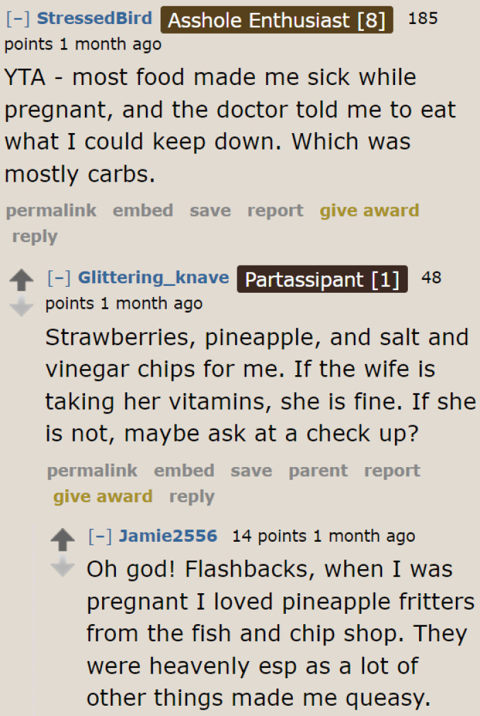 Believe it or not, some women have lots of food aversions during pregnancy. They have no choice but to eat what doesn't make them sick, even if the foods are unhealthy.