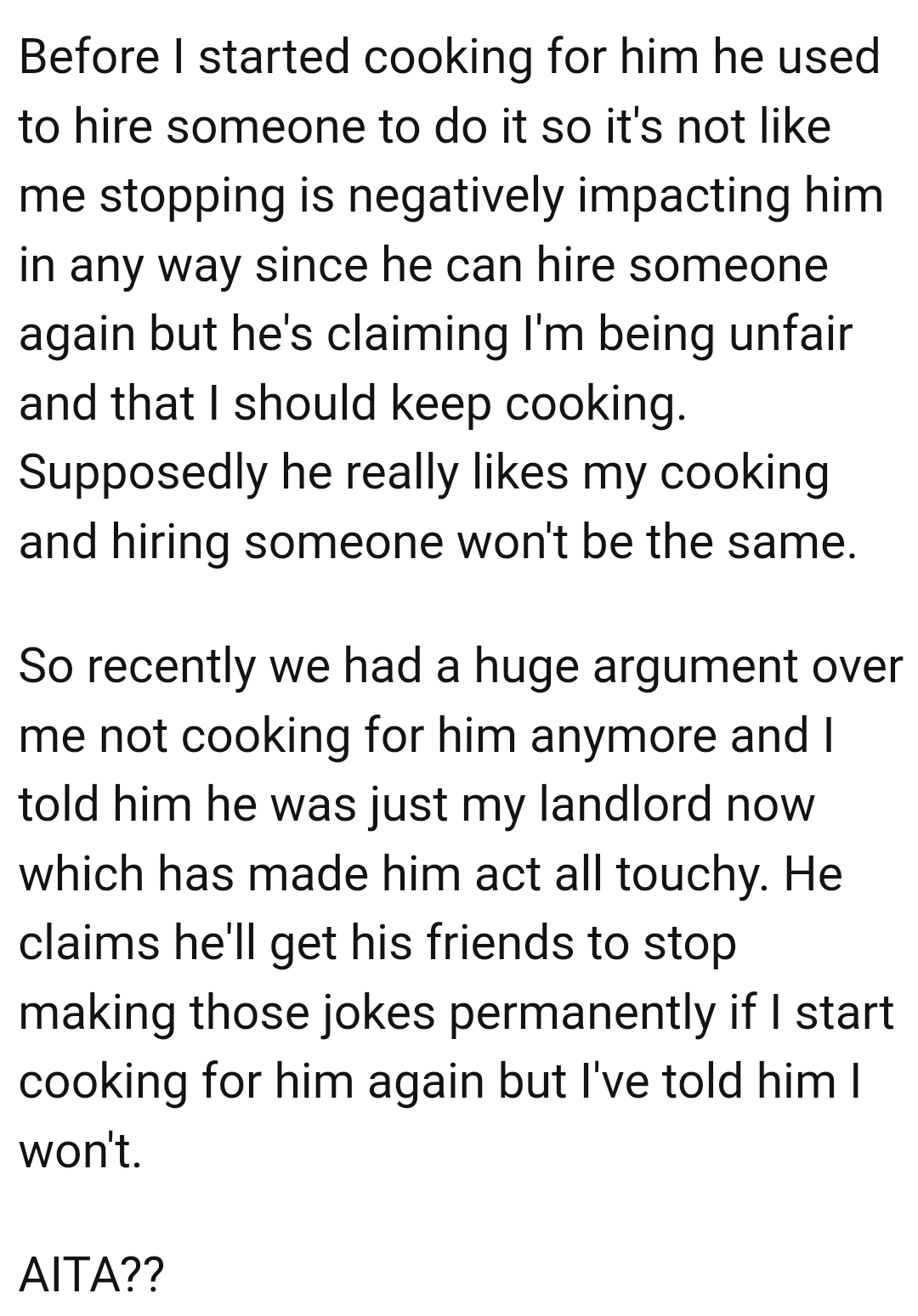 Eric really likes the OP's cooking, and hiring someone won't be the same