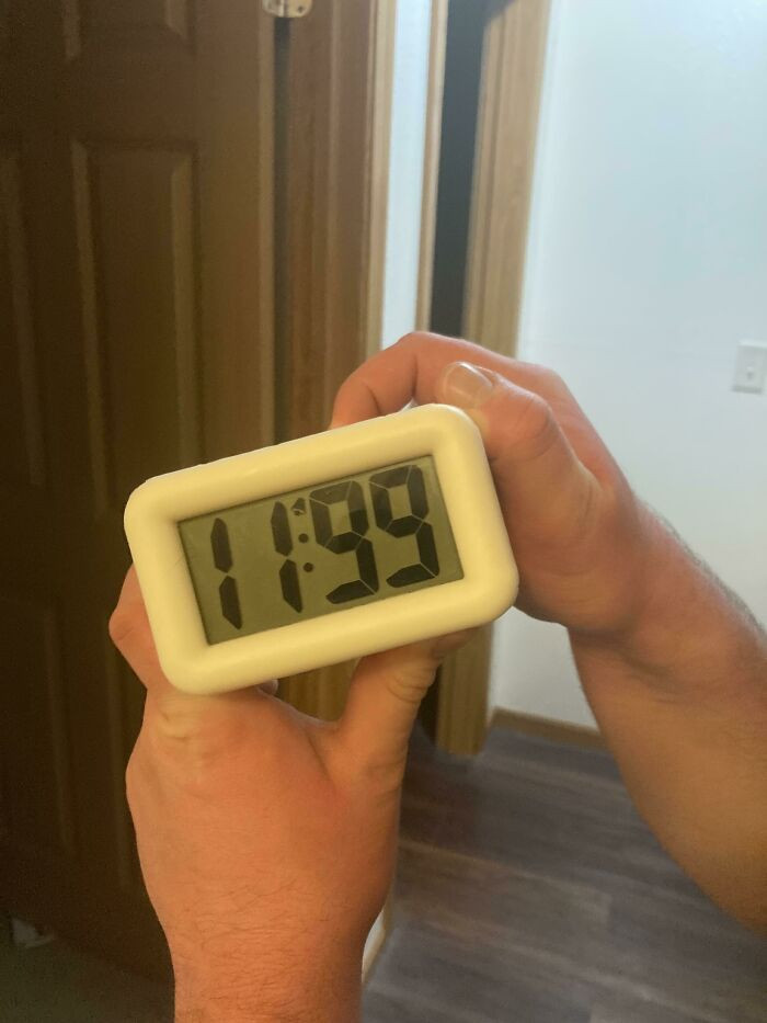 14. I Tried Setting My Alarm For Tomorrow… I May Need A New Clock