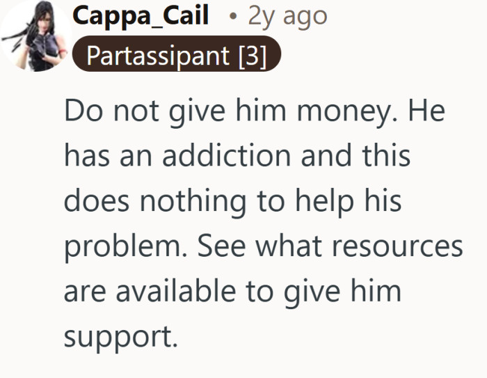 Money might quiet the crisis, but real support would mean pointing him toward help instead.