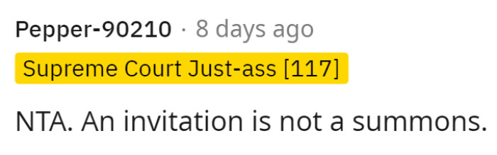 The comments came in quickly, and most of them were already siding with OP, telling him that he is not obligated to accept any sort of invitation.