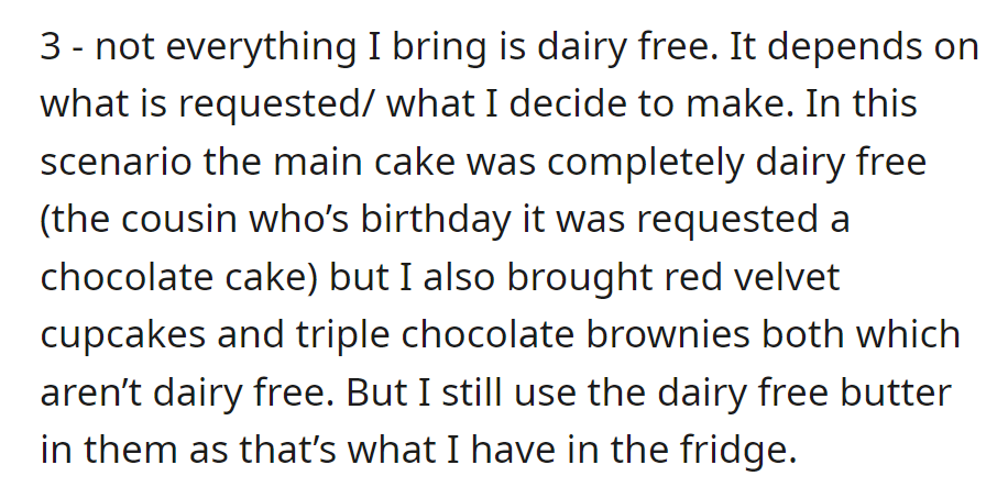 They used dairy-free butter due to availability.