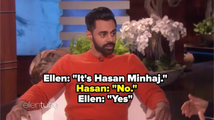 1. When Ellen insisted Hasan Minhaj was mispronouncing his own name and claimed to know more about how to pronounce it: