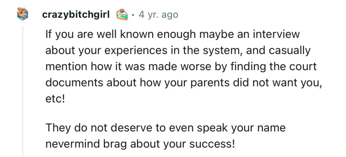 OP can consider granting an interview where she can detail her experiences while growing up