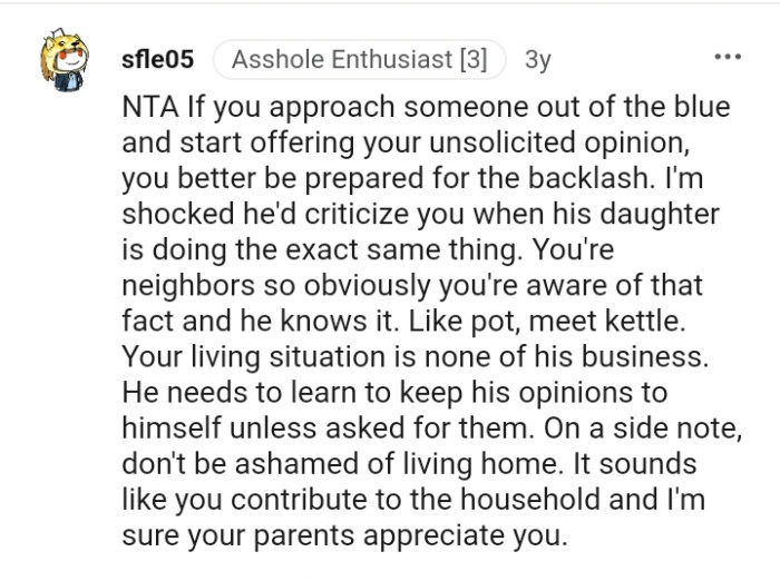 The OP's living situation is none of the neighbor's business