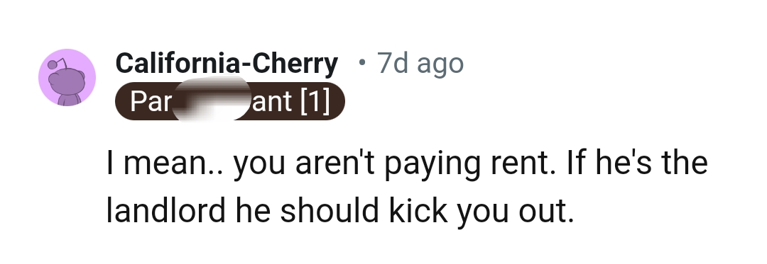 The OP should be kicked out since the friend is the landlord