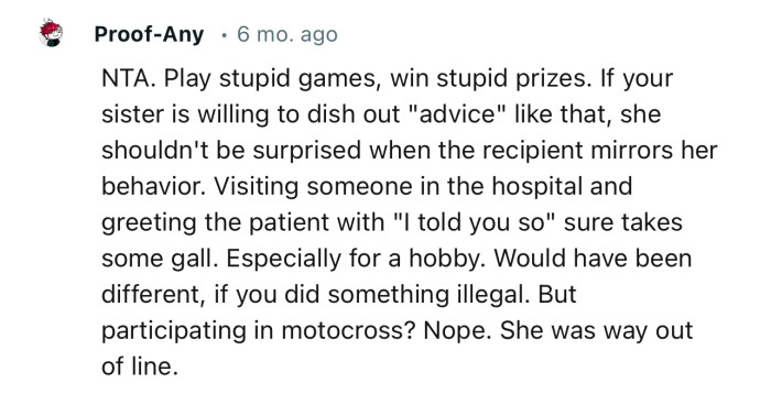 “If your sister is willing to dish out 'advice' like that, she shouldn't be surprised when the recipient mirrors her behavior.”