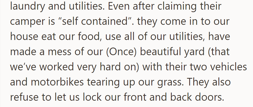 They use OP's utilities and food, mess up the yard with vehicles, and won't let hosts lock doors, despite claiming to have a self-contained camper.