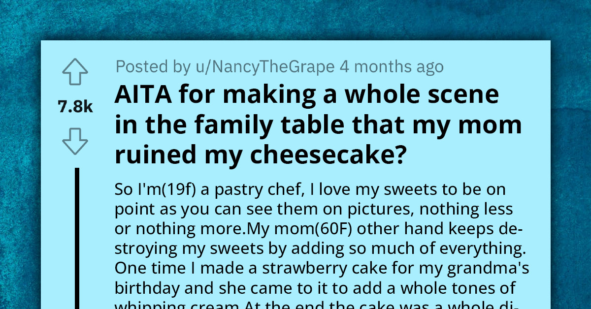 Baker Furiously Calls Out Mother For Ruining Her Cheesecake, Gets Called An A-Hole And That She Needed To 'Learn Manners'