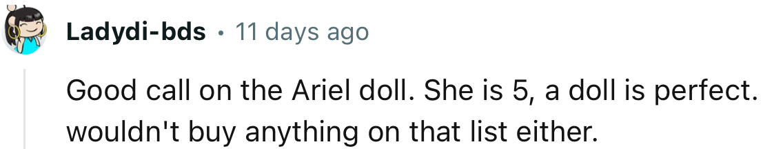 “Good call on the Ariel doll. She is 5; a doll is perfect.”