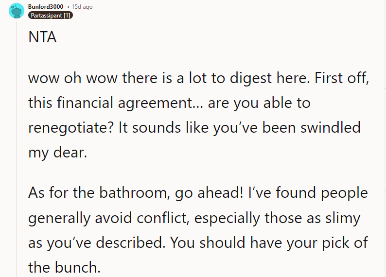 As for the Bathroom, Go Ahead! I’ve Found People Generally Avoid Conflict, Especially Those as Slimy as You’ve Described.