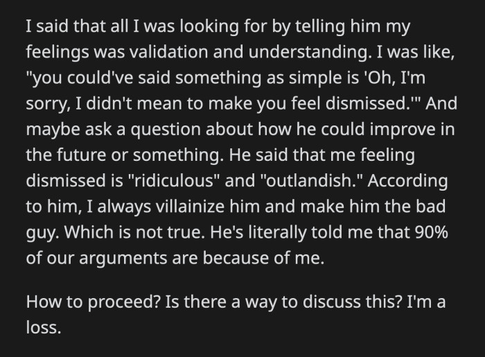 He thinks OP is determined to make him out to be the bad guy. OP believes there's still hope for their relationship.