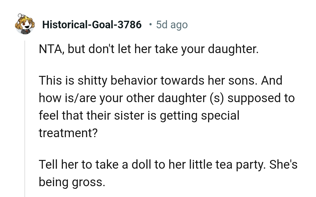 This is bad behavior towards her sons and she should change