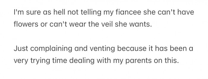 OP didn't want to hinder his fiancée from having the wedding of her dreams and refused to alter anything.