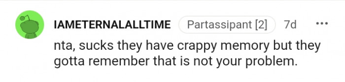 They have to remember that it is not your problem