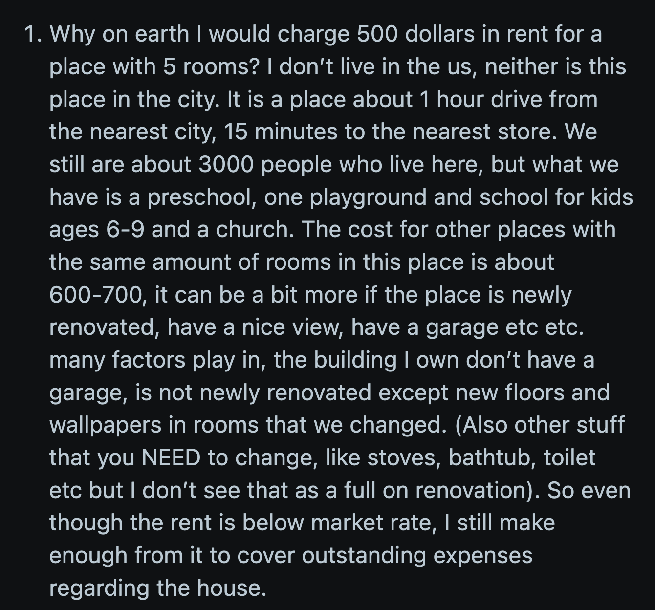 OP also explained that the rent she charged for the apartment was reasonable for their area.