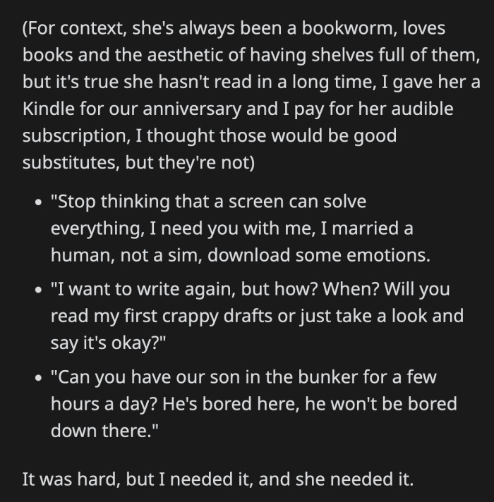 She wants him to be more present for her and their son, whether he is home or in his bunker.