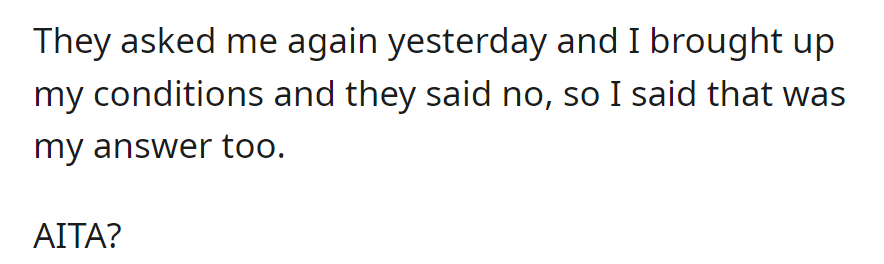They asked again, and upon reiterating her conditions, they declined. She maintained her initial refusal.