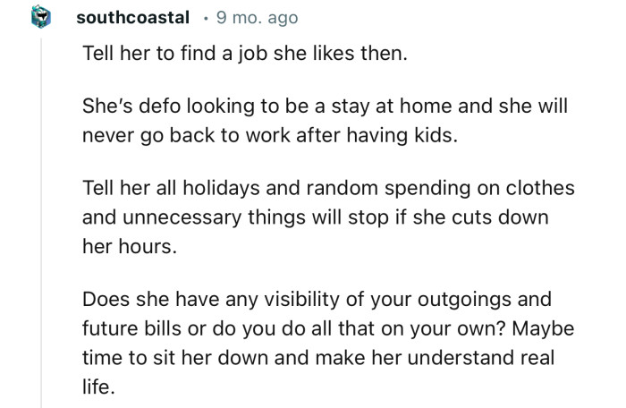 “She’s definitely looking to be a stay-at-home mom, and she will never go back to work after having kids.”