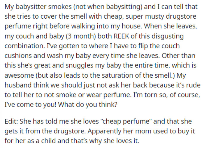 OP's post was pretty straightforward and just explained her issues with the smells, but she is still happy to have that babysitter and doesn't want any issues.