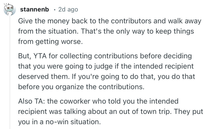 “Give the money back to the contributors and walk away from the situation. That's the only way to keep things from getting worse.”
