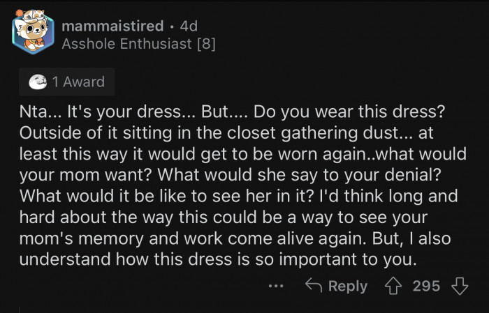 The dress will only collect dust in a closet.