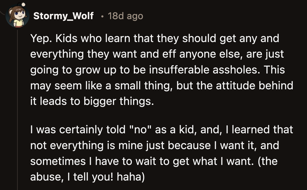 His entitled attitude would harm more than just himself.