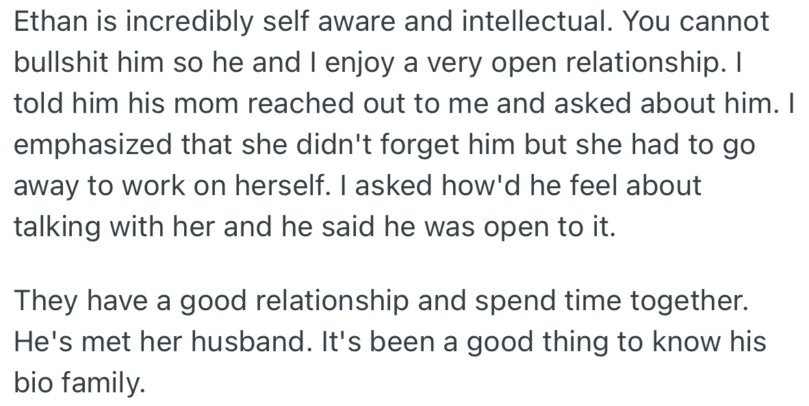Since Ethan is a smart kid and understands things, OP told him about Beth and asked if he wanted to get to know her. He agreed to meet his mom, and they have a good relationship.