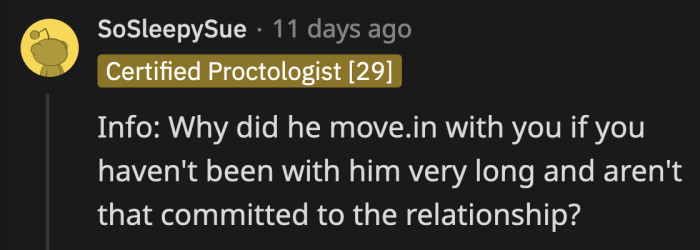 OP mentioned by the end that she isn't that committed to the relationship yet, which makes it odd why she agreed to her BF moving in