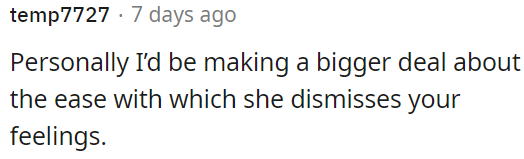 The ease with which she dismisses OP's feelings is concerning.