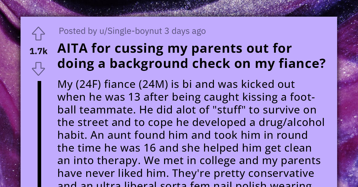 Understanding Girlfriend Lashes Out At Her Conservative Parents For Unearthing Juvenile Records Of Her Bisexual Fiancé