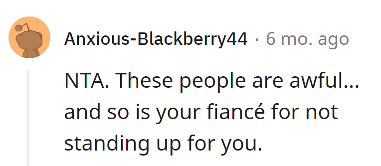 Navigating awful people is tough, but a fiancé who won't stand up for her? That's a double feature of disappointment.