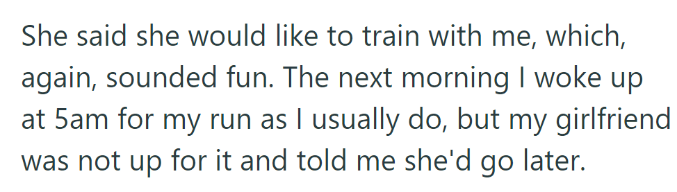 She agreed to train with him for the 5K race, but the next morning, she didn't wake up early as planned to run together.