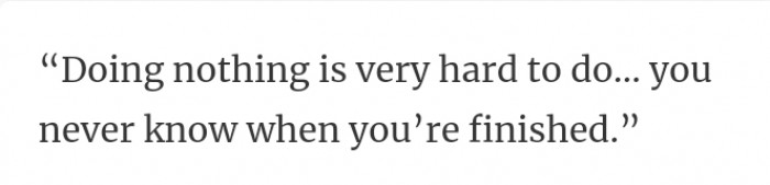 14. You never know when you're done doing nothing
