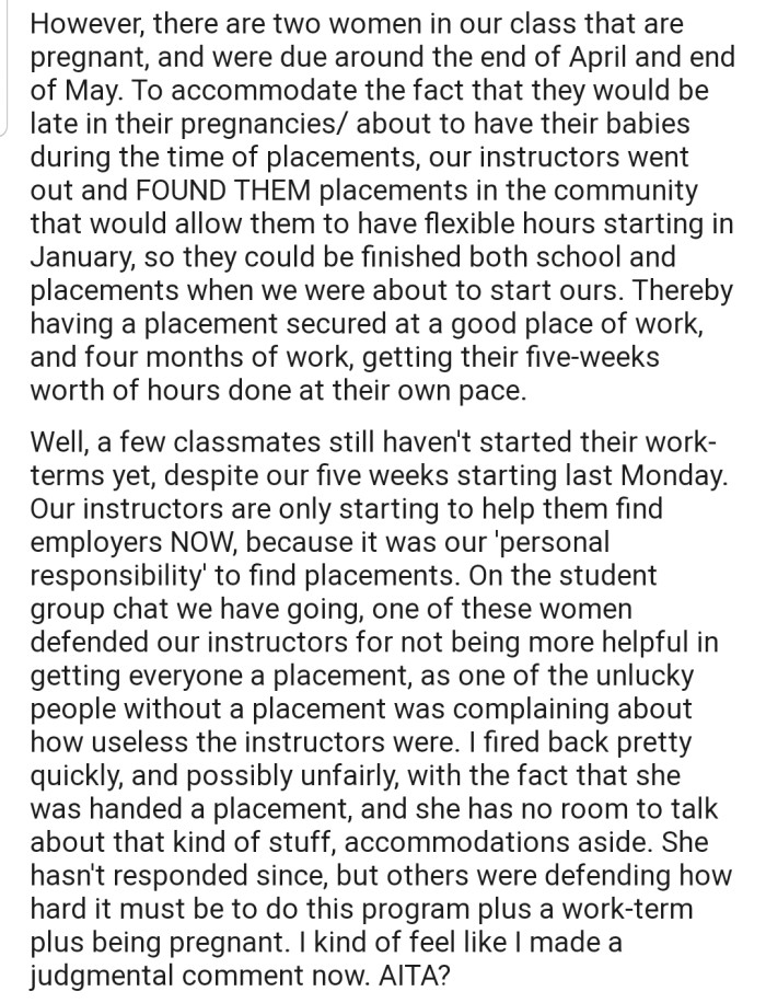 Two of OP's pregnant colleagues were handed placements on a platter by their instructors because they were pregnant. This got OP upset, especially when one of them tried defending their instructors for not helping others