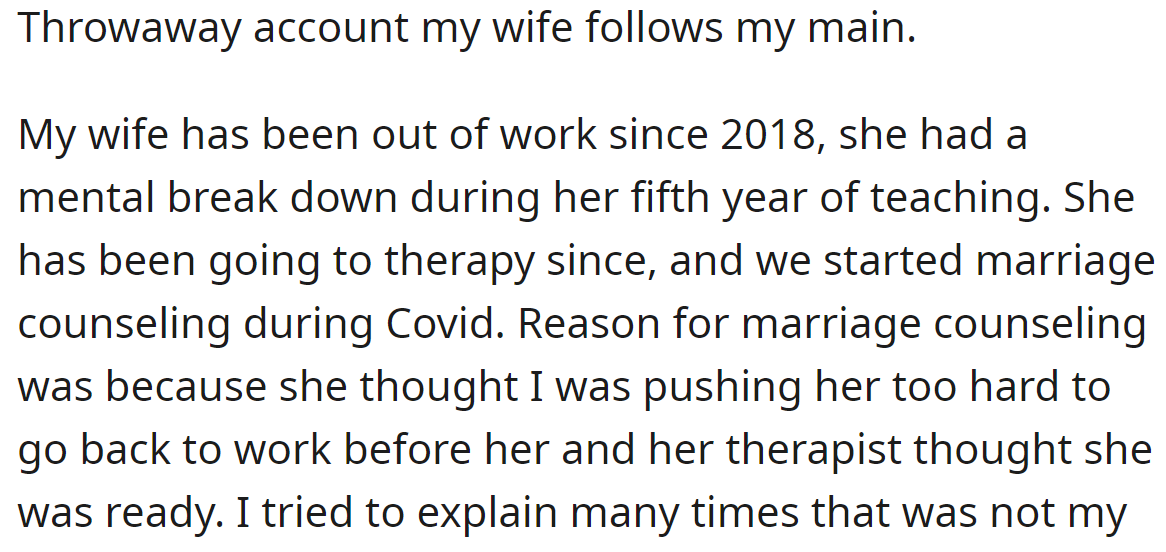 The OP explained his wife had a breakdown five years ago and has been in therapy since: