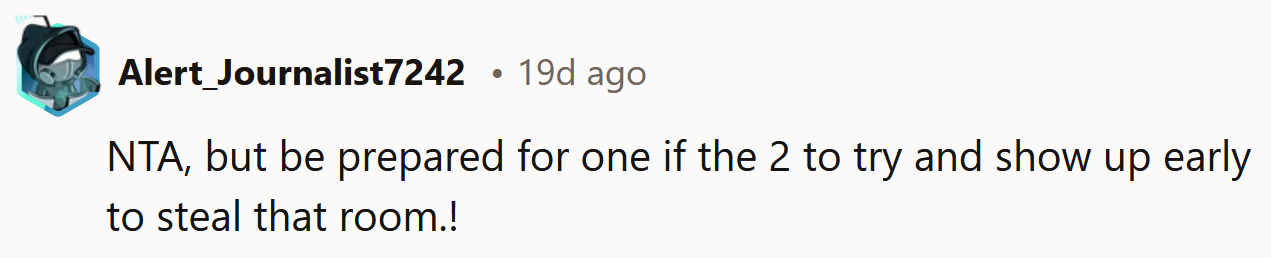 Be prepared for them to try and steal it.