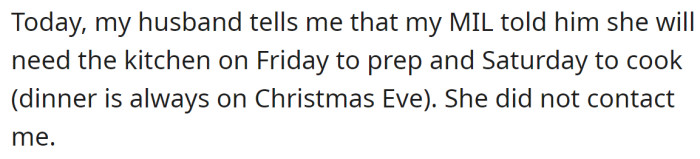 Finally, the OP's husband informed her that the MIL would need to use their kitchen to prepare food for 16 people: