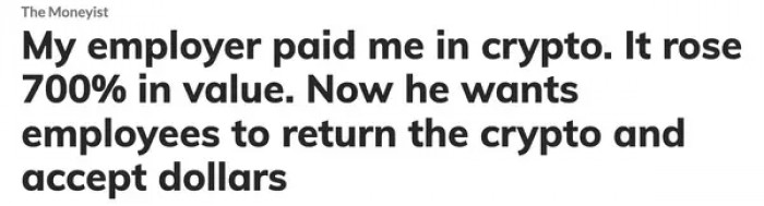 7. A tech company paid its employees in crypto but asked them to give it back when it rose in value.