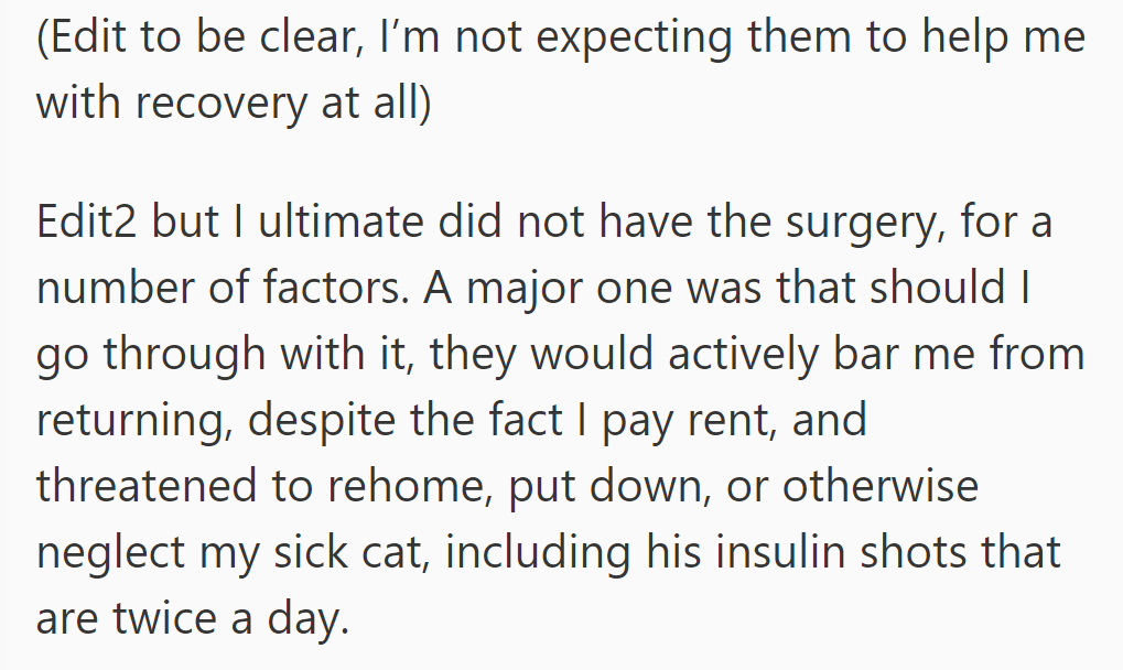 No help is expected for recovery. She didn't have surgery due to threats of eviction and the endangerment of her sick cat.