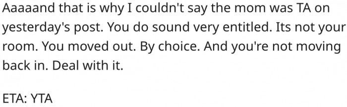 17. She should accept the consequences of her decision to move out.