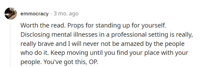 Kudos to OP for her bravery in disclosing mental illnesses professionally; she has the determination to succeed.
