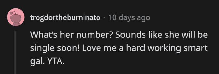 But he doesn't have to worry about her for long